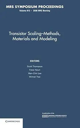 transistor scaling volume 913 methods materials and modeling 1st edition scott thompson ,faran nouri ,wen