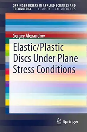 elastic/plastic discs under plane stress conditions 1st edition sergey alexandrov 3319145797, 978-3319145792