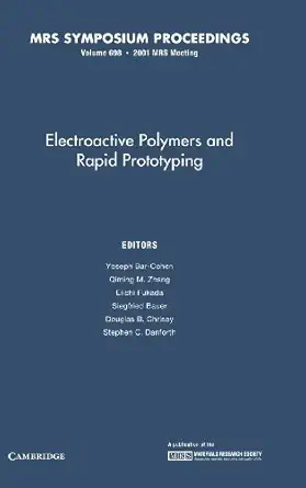 electroactive polymers and rapid prototyping volume 698 1st edition yoseph bar cohen ,qiming m zhang ,eiichi