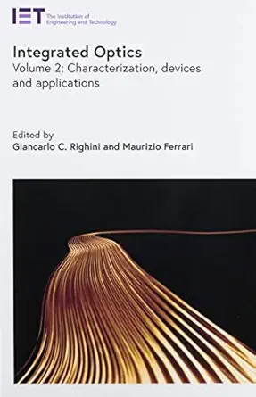 integrated optics characterization devices and applications 1st edition giancarlo c righini ,maurizio ferrari