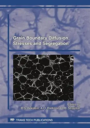 grain boundary diffusion stresses and segregation dss 2010 moscow selected peer reviewed papers from the