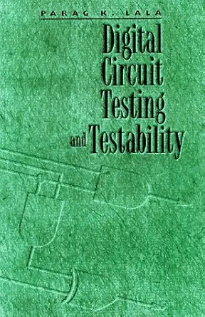 digital circuit testing and testability 1st edition parag k lala 0124343309, 978-0124343306
