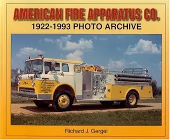 american fire apparatus co 1922 1993 photo archive 1st edition richard j gergel 158388131x, 978-1583881316