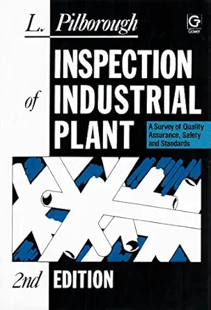 inspection of industrial plant a survey of quality assurance safety and standards 1st edition leslie