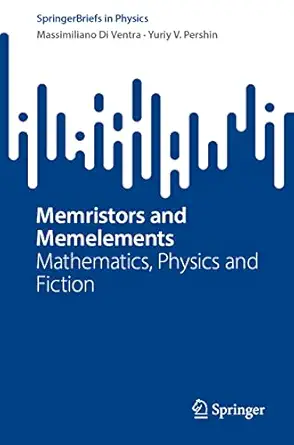 memristors and memelements mathematics physics and fiction 1st edition massimiliano di ventra ,yuriy v
