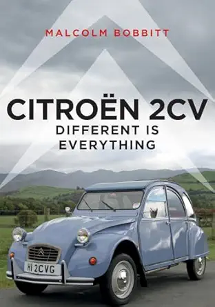 citroen 2cv different is everything 1st edition malcolm bobbitt 1445687666, 978-1445687667
