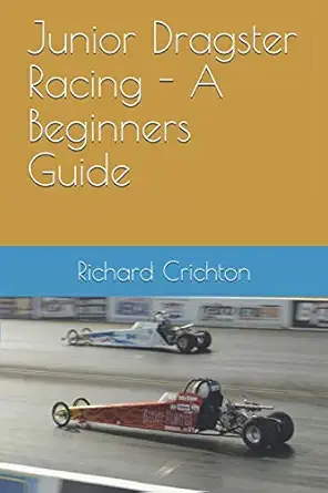 junior dragster racing a beginners guide 1st edition richard crichton 1977056520, 978-1977056528