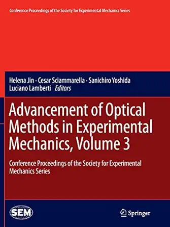 advancement of optical methods in experimental mechanics volume 3 conference proceedings of the society for