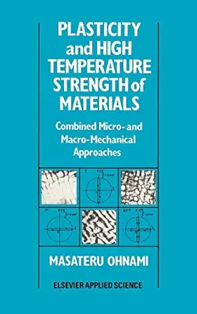 plasticity and high temperature strength of materials combined micro and macro mechanical approaches 1st
