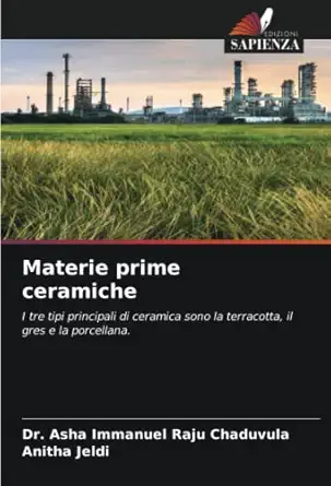 materie prime ceramiche i tre tipi principali di ceramica sono la terracotta il gres e la porcellana 1st