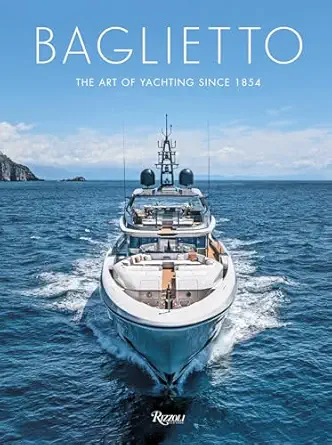 baglietto the art of yachting since 1854 1st edition antonio macaluso 8891842419, 978-8891842411