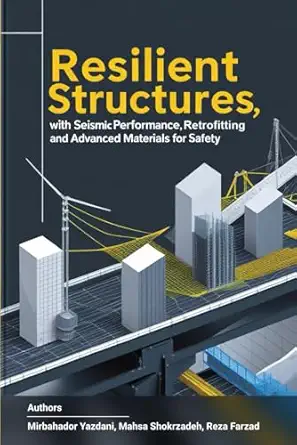 resilient structures with seismic performance retrofitting and advanced materials for safety 1st edition