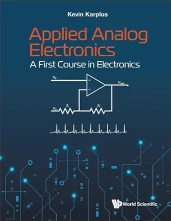 applied analog electronics a first course in electronics 1st edition kevin karplus 9811254419, 978-9811254413