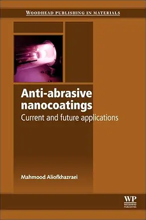 anti abrasive nanocoatings current and future applications 1st edition m aliofkhazraei 0857092111,