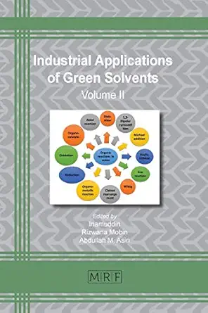 industrial applications of green solvents volume ii 1st edition dr inamuddin ,r mobin ,abdullah asiri