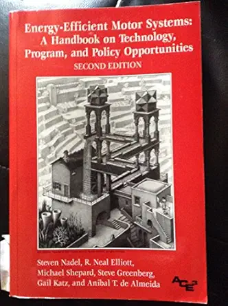 energy efficient motor systems a handbook on technology program and policy opportunities 1st edition r neal