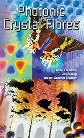 photonic crystal fibres 1st edition anders bjarklev ,jes broeng ,araceli sanchez bjarklev 140207610x,