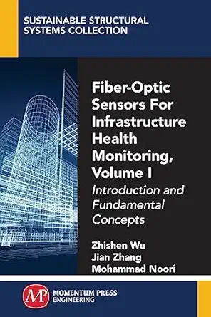 fiber optic sensors for infrastructure health monitoring volume i introduction and fundamental concepts 1st