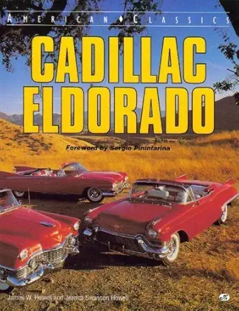 cadillac eldorado 1st edition james w howell ,jeanna swanson howell 087938879x, 978-0879388799