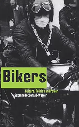 bikers culture politics and power 1st edition suzanne mcdonald walker 1859733514, 978-1859733516