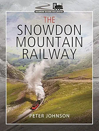 the snowdon mountain railway 1st edition peter johnson 152677609x, 978-1526776099