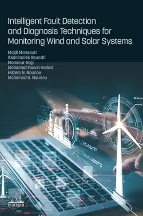 intelligent fault detection and diagnosis techniques for monitoring wind and solar systems 1st edition majdi