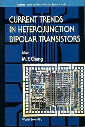 current trends in heterojunction bipolar transistors 1st edition m f chang 9810220979, 978-9810220976