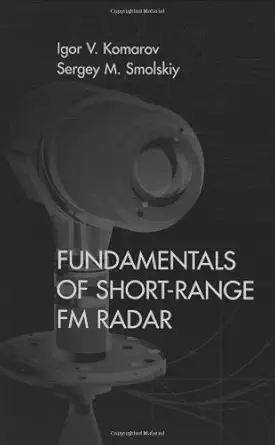 fundamentals of short range fm radar 1st edition igor v komarov ,sergey m smolskiy ,david k barton