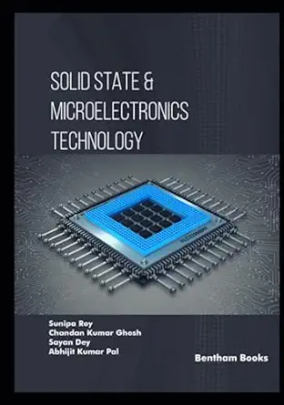 solid state and microelectronics technology 1st edition sunipa roy ,chandan kumar ghosh ,sayan dey ,abhijit