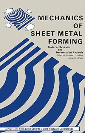 mechanics of sheet metal forming material behavior and deformation analysis 1st edition d koistinen