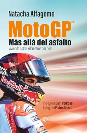 motogp ma s alla del asfalto viviendo a 350 kila metros por hora 1st edition natacha alfageme 8413849381,