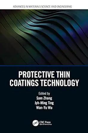 protective thin coatings technology 1st edition sam zhang ,jyh ming ting ,wan yu wu 0367542501, 978-0367542504