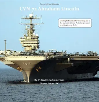 cvn 72 abraham lincoln u s navy aircraft carrier 1st edition w frederick zimmerman 1934840238, 978-1934840238