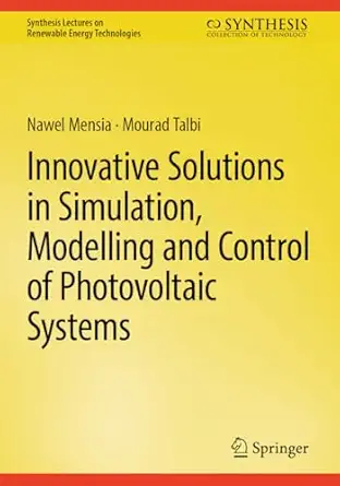 innovative solutions in simulation modelling and control of photovoltaic systems 1st edition nawel mensia