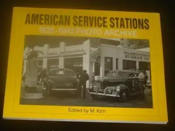 american service stations 1935 through 1943 photo archive 1st edition m kirn 1882256271, 978-1882256273