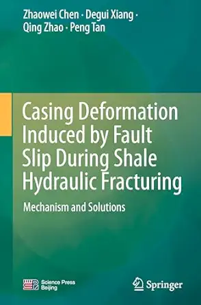 casing deformation induced by fault slip during shale hydraulic fracturing mechanism and solutions 1st