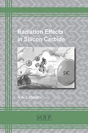 radiation effects in silicon carbide 1st edition a a lebedev 1945291109, 978-1945291104