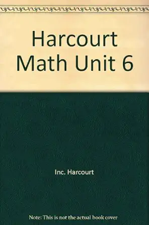 harcourt math unit 6 exploring greater numbers and operations 1st edition inc harcourt 9997747410,