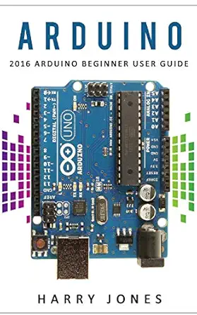 arduino 2016 arduino beginner user guide 1st edition harry jones 1534685200, 978-1534685208