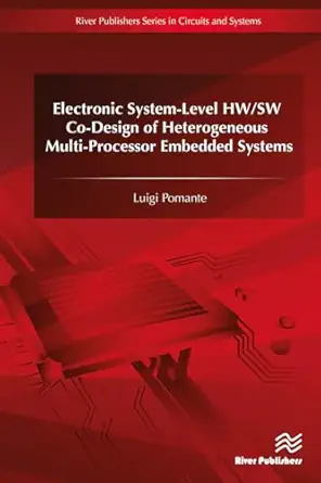 electronic system level hw/sw co design of heterogeneous multi processor embedded systems 1st edition luigi