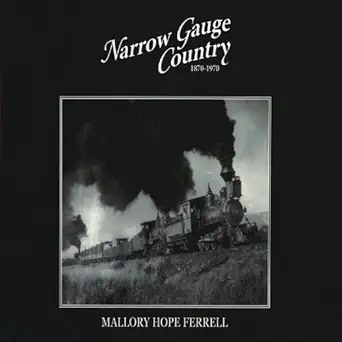 narrow gauge country 1870 1970 1st edition mallory hope ferrell 0911581596, 978-0911581591