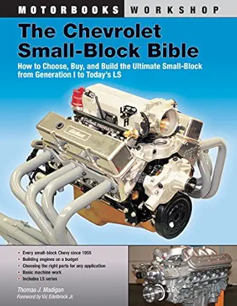 the chevrolet small block bible how to choose buy and build the ultimate small block from generation i to