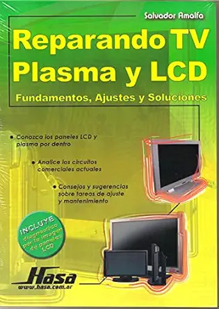reparando tv plasma y lcd/ repairing plasma tv and lcd fundamentos ajustes y soluciones 1st edition salvador
