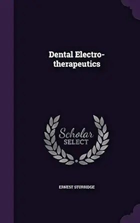 dental electro therapeutics 1st edition ernest sturridge 1348119802, 978-1348119807