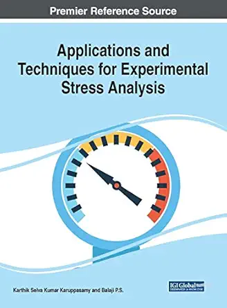 applications and techniques for experimental stress analysis 1st edition karthik selva kumar karuppasamy