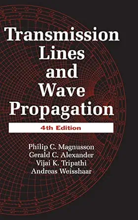 transmission lines and wave propagation 1st edition philip c magnusson ,andreas weisshaar ,vijai k tripathi
