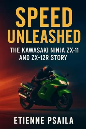speed unleashed the kawasaki ninja zx 11 and zx 12r story 1st edition etienne psaila 1923625888,