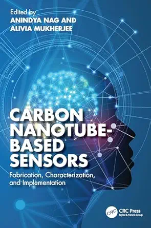 carbon nanotube based sensors fabrication characterization and implementation 1st edition anindya nag ,alivia