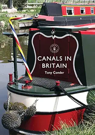 canals in britain 1st edition tony conder 1784420506, 978-1784420505