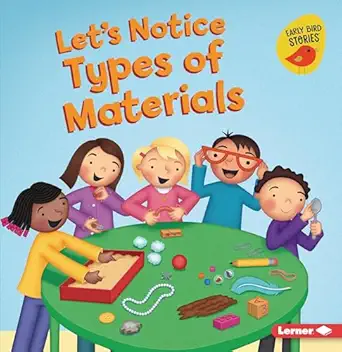 lets notice types of materials 1st edition martha e h rustad ,christine m schneider 1728448271, 978-1728448275
